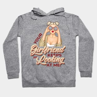 Funny Sarcastic Girlfriend Keeps Looking Me Guy Jokes Quotes Hoodie